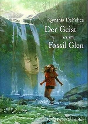 Der Geist von Fossil Glen by Cynthia C. DeFelice