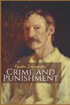 Crime and Punishment by Fyodor Dostoevsky