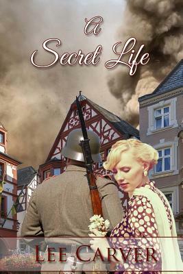 A Secret Life by Lee Carver