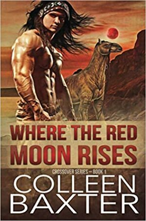 Where the Red Moon Rises by Colleen Baxter