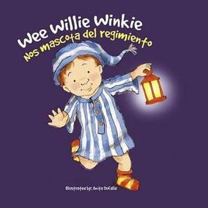 Nos mascota del regimiento: Wee Willie Winkie by Rhea Wallace