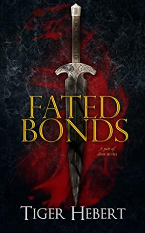 Fated Bonds by Tiger Hebert