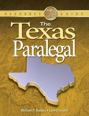 The Texas Paralegal by Lynn Crossett, William P. Statsky