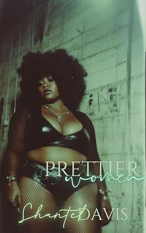 Prettier Women: An African American BBW Romance. by Shantel Davis, Shantel Davis