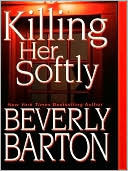 Killing Her Softly by Beverly Barton