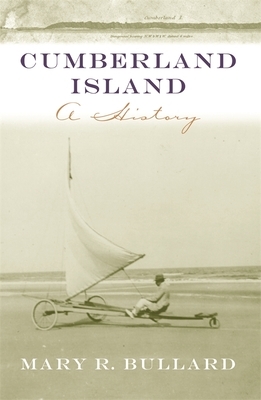 Cumberland Island: A History by Mary R. Bullard