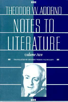 Notes to Literature, Volume 2 by Shierry Weber Nicholsen, Rolf Tiedemann, Theodor W. Adorno