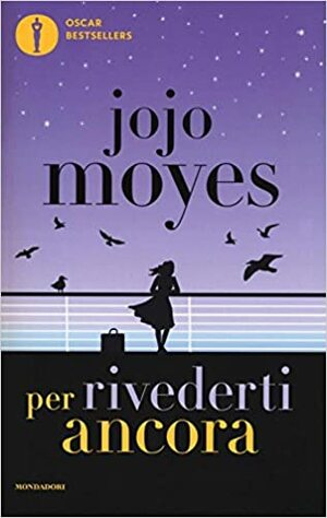 Per rivederti ancora by Jojo Moyes, Maria Grazia Bosetti, Teresa Albanese