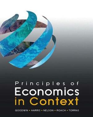 Principles of Economics in Context by Julie A. Nelson, Jonathan M. Harris, Neva Goodwin