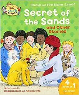 Oxford Reading Tree Read With Biff, Chip, and Kipper: Secret of the Sands & Other Stories: Level 6 Phonics and First Stories Paperback Jan 01, 1871 Roderick Hunt by Annemarie Young, Kate Ruttle, Roderick Hunt