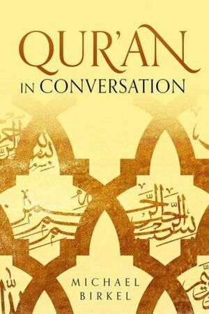 Qur'an in Conversation by Michael L. Birkel