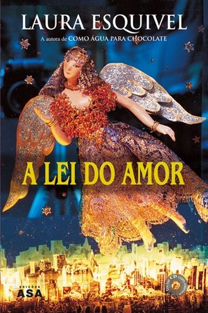 A lei do amor by Laura Esquivel