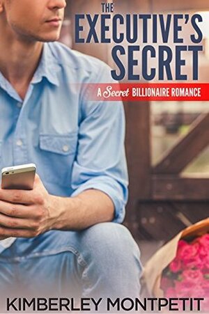 The Executive's Secret by Kimberley Montpetit