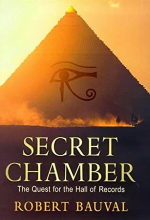 Secret Chamber: The Quest for the Hall of Records by Robert Bauval