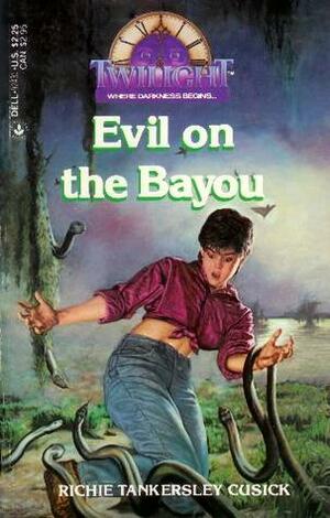 Evil on the Bayou by Richie Tankersley Cusick