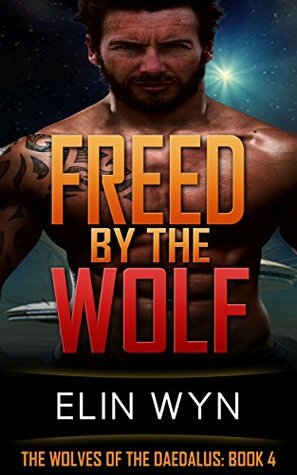 Freed by the Wolf by Elin Wyn