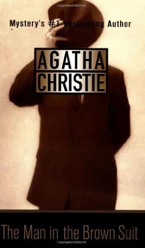 The Man in the Brown Suit by Agatha Christie