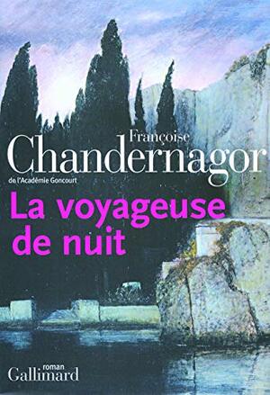 La Voyageuse de nuit by Françoise Chandernagor