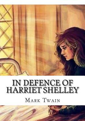 In Defence of Harriet Shelley by Mark Twain