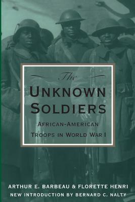 The Unknown Soldiers by Florette Henri, Arthur E. Barbeau, Bernard C. Nalty