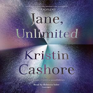 Jane, Unlimited by Kristin Cashore