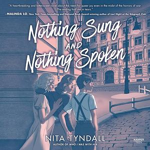 Nothing Sung and Nothing Spoken by Nita Tyndall