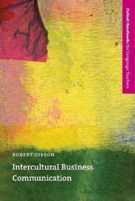 Intercultural Business Communication by Robert Gibson