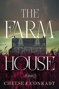 The Farmhouse by Chelsea Conradt