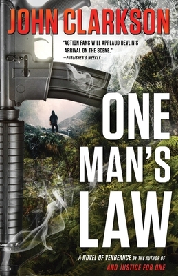 One Man's Law: A Novel of Vengeance by John Clarkson