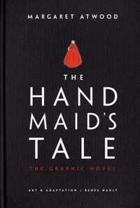 The Handmaid's Tale: The Graphic Novel by Margaret Atwood