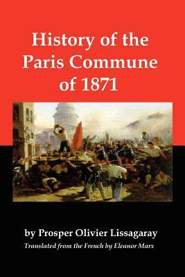 History of the Paris Commune of 1871 by Prosper Olivier Lissagaray