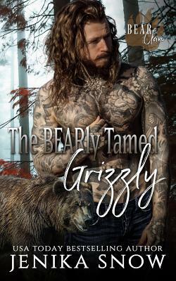 The BEARly Tamed Grizzly (Bear Clan, 3) by Jenika Snow