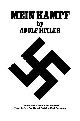 Mein Kampf: Official Nazi English Translation by Adolf Hitler