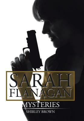 Sarah Flanagan Mysteries by Shirley Brown
