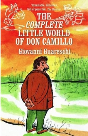 The Complete Little World of Don Camillo by Giovannino Guareschi