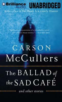 The Ballad of the Sad Cafe by Carson McCullers
