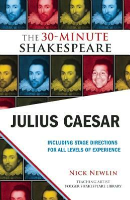 Julius Caesar: The 30-Minute Shakespeare: The 30-Minute Shakespeare by William Shakespeare