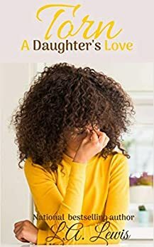 Torn: A Daughter's Love by Gina Johnson, L.A. Lewis