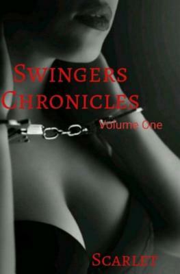 Swingers Chronicles: Volume One by Scarlet