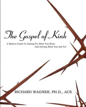 The Gospel of Kink by Richard Wagner
