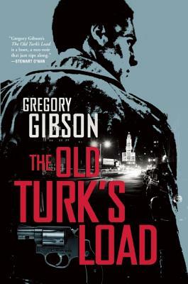 The Old Turk's Load by Gregory Gibson