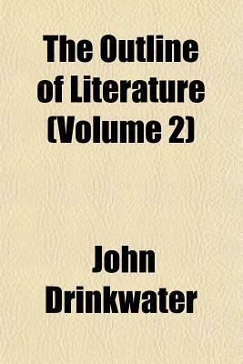 The Outline of Literature Volume 2 by John Drinkwater