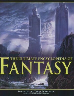The Ultimate Encyclopedia Of Fantasy by David Pringle