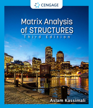 Matrix Analysis of Structures by Aslam Kassimali