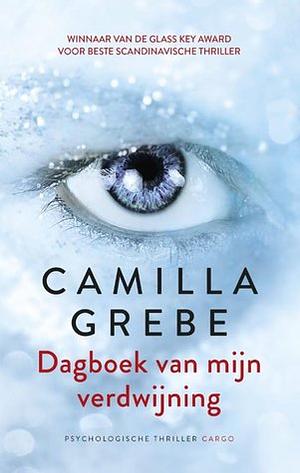 Dagboek van mijn verdwijning by Camilla Grebe