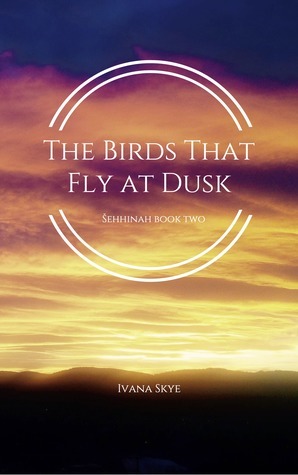 The Birds that Fly at Dusk by Ivana Skye