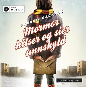 Mormor hilser og sier unnskyld by Fredrik Backman