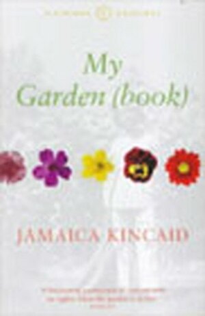 My Garden by Jamaica Kincaid