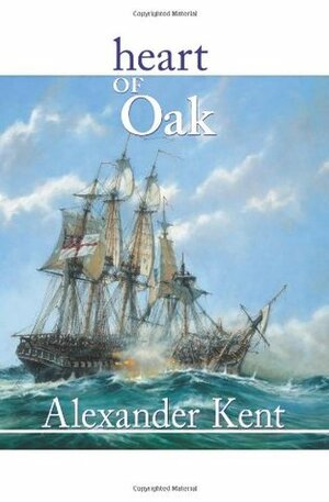 Heart of Oak by Alexander Kent, Douglas Reeman