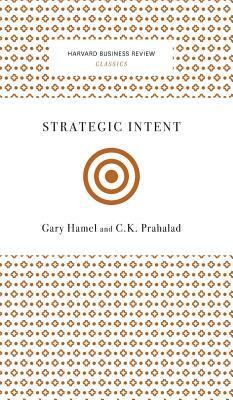 Strategic Intent by C. K. Prahalad, Gary Hamel